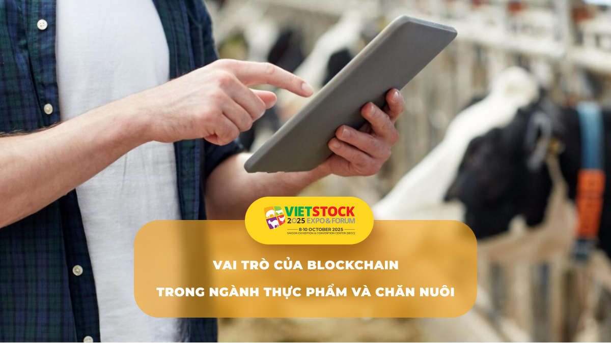 Vai trò của blockchain trong ngành thực phẩm và chăn nuôi