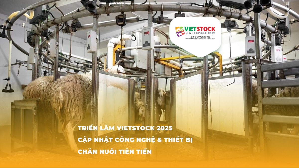 Triển Lãm Vietstock 2025 Cập Nhật Công Nghệ & Thiết Bị Chăn Nuôi Tiên Tiến - công nghệ chăn nuôi tại vietstock