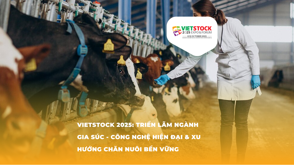 Triển Lãm Gia Súc 2025: Công Nghệ Chuồng Trại Thông Minh và Xu Hướng Chăn Nuôi Bền Vững