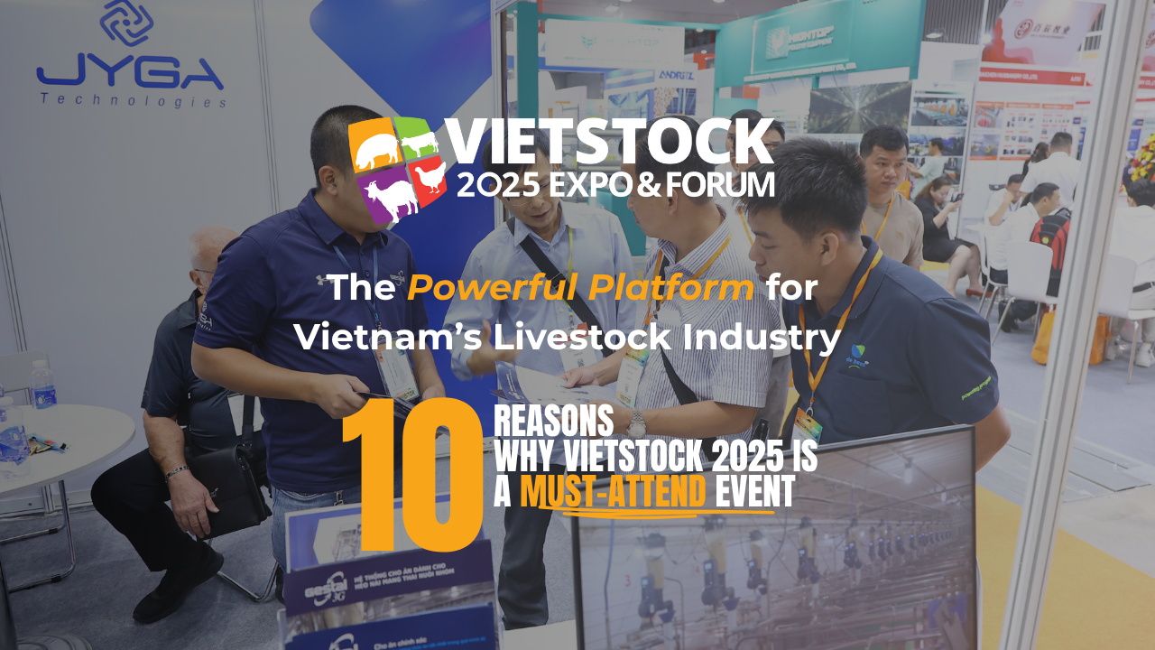 Vietstock 2025 – The Powerful Platform for Vietnam’s Livestock Industry