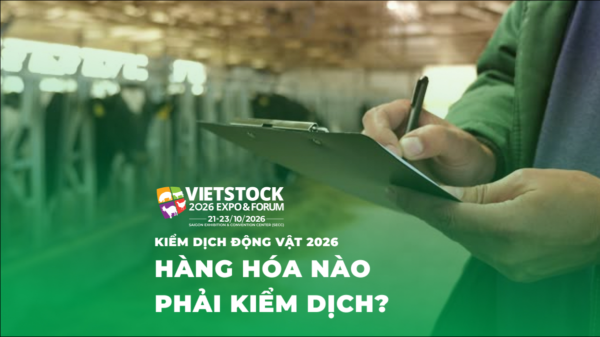 Hàng Hóa Phải Kiểm Dịch Động Vật 2026: Nhóm Sản Phẩm Cần Kiểm Tra Trước Khi Vận Chuyển